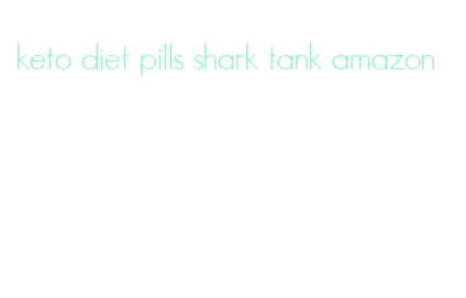 keto diet pills shark tank amazon