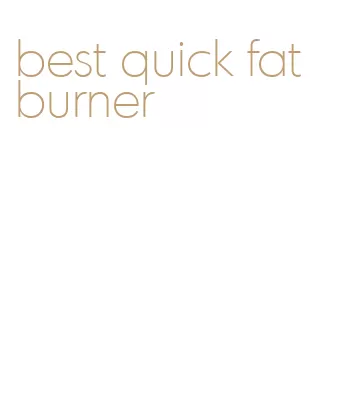 best quick fat burner