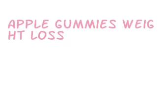 apple gummies weight loss