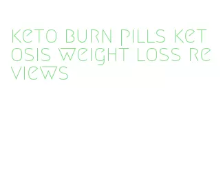 keto burn pills ketosis weight loss reviews