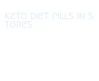 keto diet pills in stores