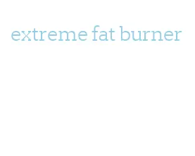extreme fat burner
