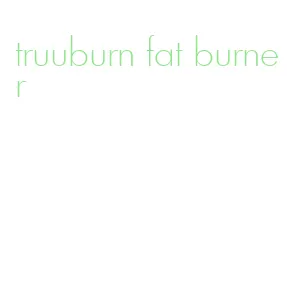 truuburn fat burner
