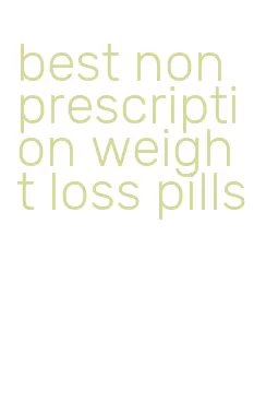 best non prescription weight loss pills