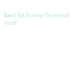 best fat burner from walmart
