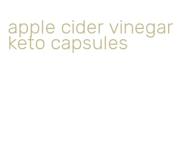 apple cider vinegar keto capsules