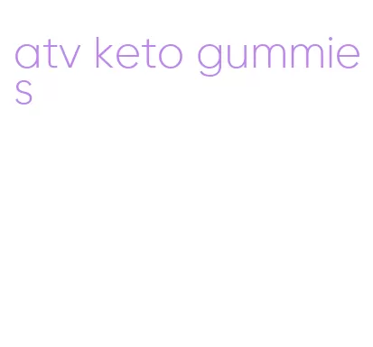 atv keto gummies