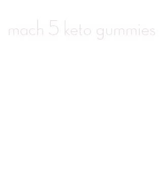 mach 5 keto gummies