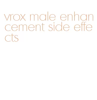 vrox male enhancement side effects