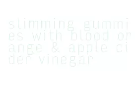 slimming gummies with blood orange & apple cider vinegar