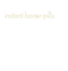 instant boner pills