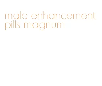 male enhancement pills magnum