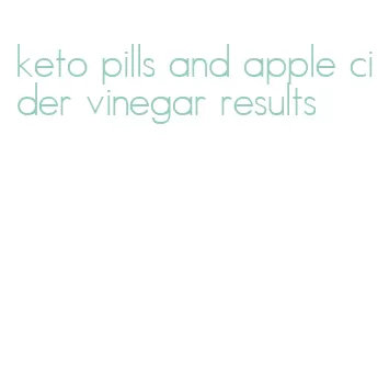 keto pills and apple cider vinegar results