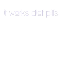it works diet pills