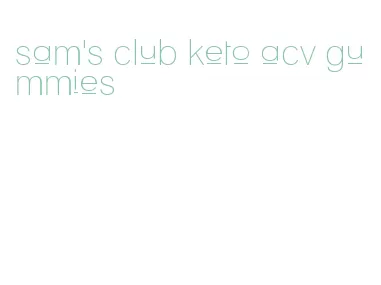 sam's club keto acv gummies