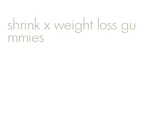 shrink x weight loss gummies