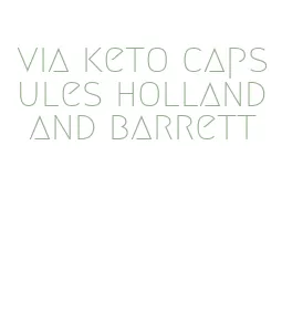 via keto capsules holland and barrett