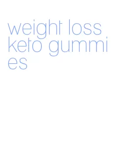 weight loss keto gummies