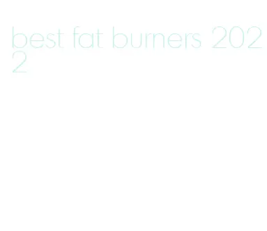best fat burners 2022