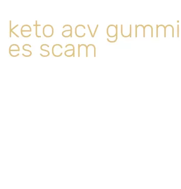 keto acv gummies scam