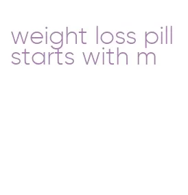 weight loss pill starts with m