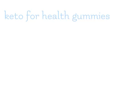 keto for health gummies