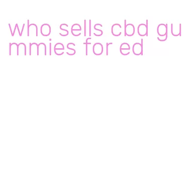 who sells cbd gummies for ed