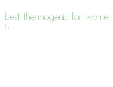 best thermogenic for women