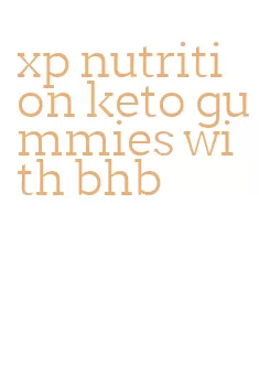 xp nutrition keto gummies with bhb