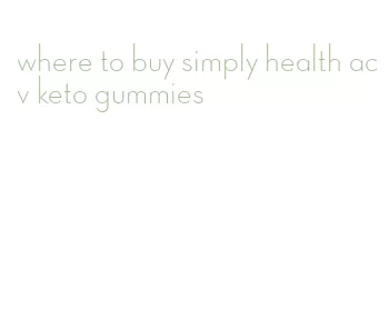 where to buy simply health acv keto gummies