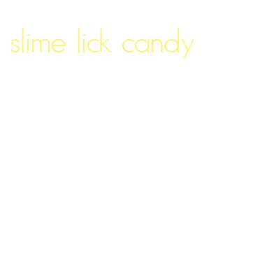 slime lick candy