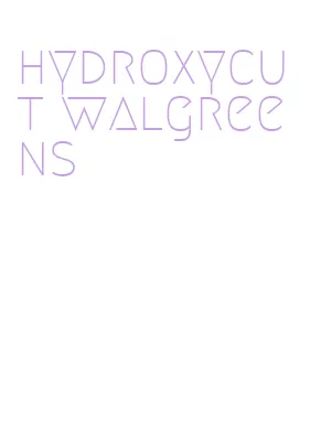 hydroxycut walgreens