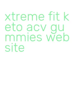 xtreme fit keto acv gummies website