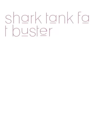 shark tank fat buster
