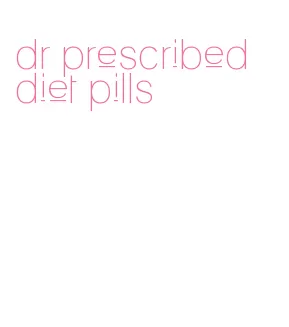 dr prescribed diet pills