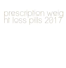 prescription weight loss pills 2017