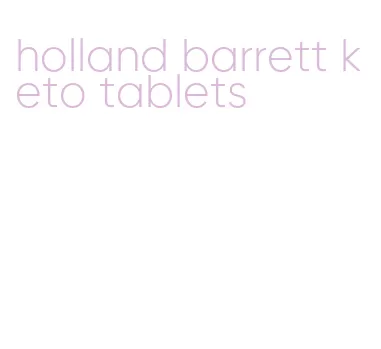 holland barrett keto tablets