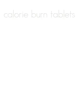 calorie burn tablets