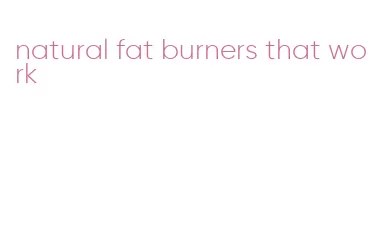 natural fat burners that work