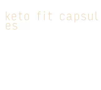 keto fit capsules