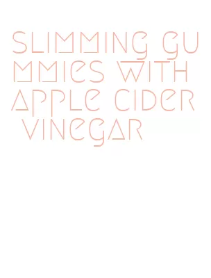 slimming gummies with apple cider vinegar