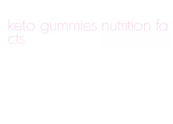 keto gummies nutrition facts