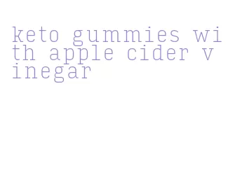keto gummies with apple cider vinegar