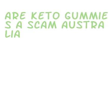are keto gummies a scam australia
