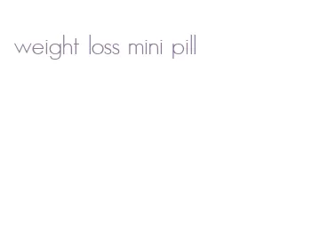 weight loss mini pill