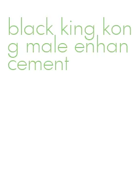 black king kong male enhancement