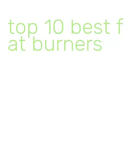 top 10 best fat burners