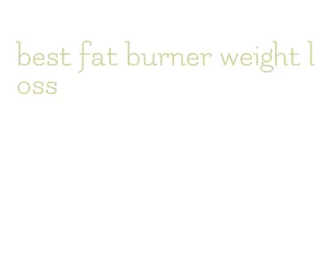 best fat burner weight loss