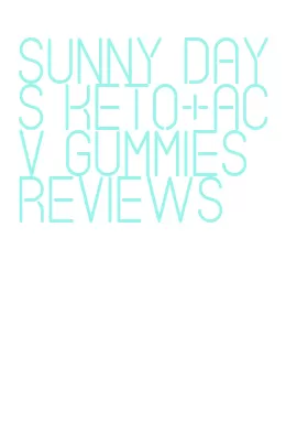 sunny days keto+acv gummies reviews