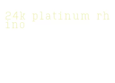 24k platinum rhino
